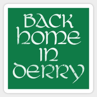 Back Home In Derry Sticker